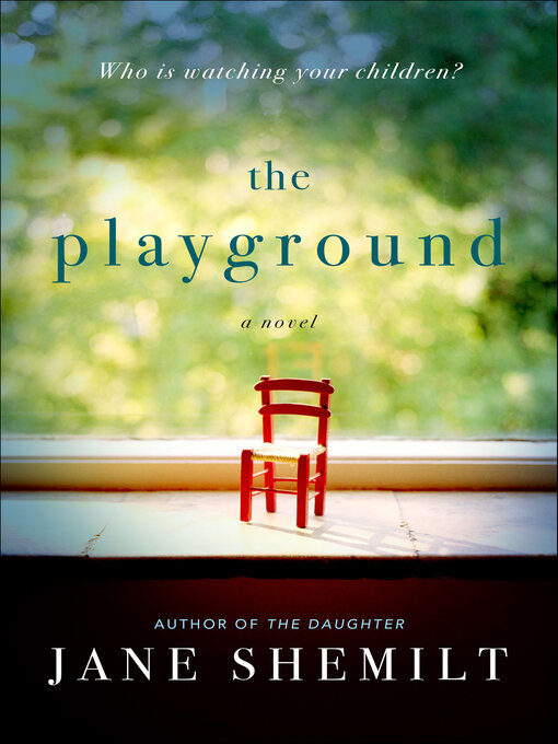 Title details for The Playground by Jane Shemilt - Available